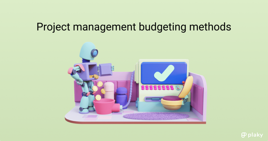 Project Management Budgeting Methods — Plaky