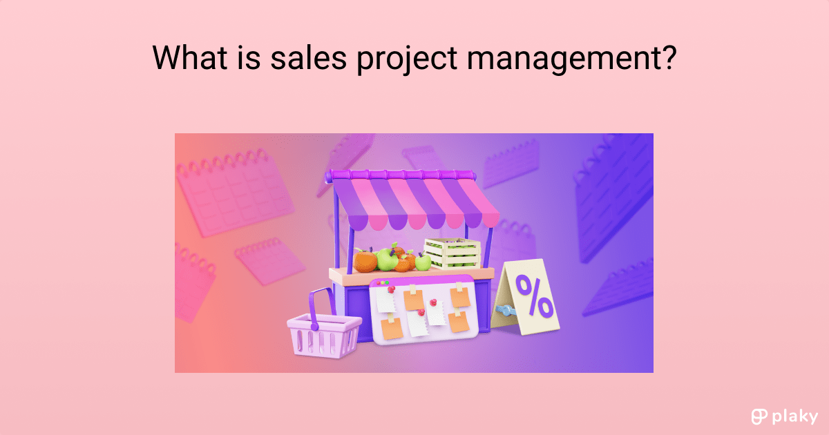 What is sales project management? Plaky