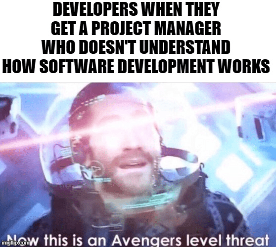 Avengers level threat project management meme