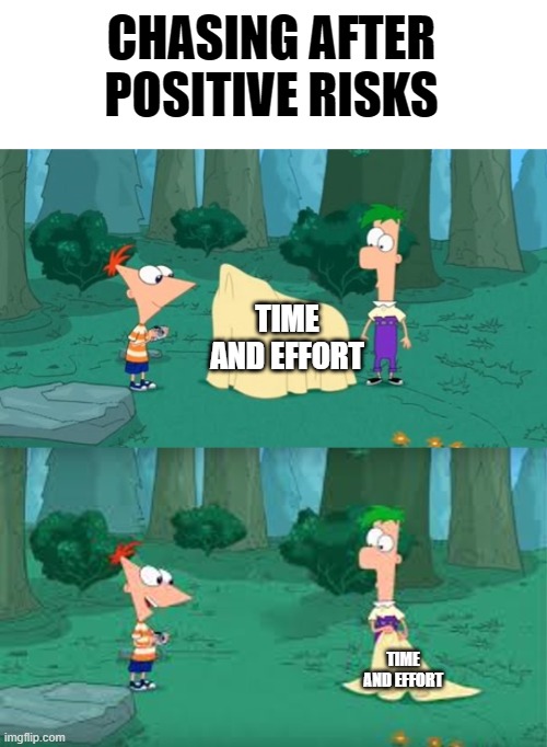 Chasing after positive risks meme