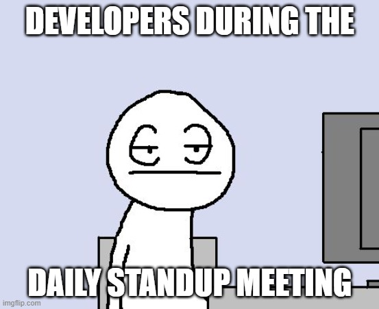 Daily standup meetings meme