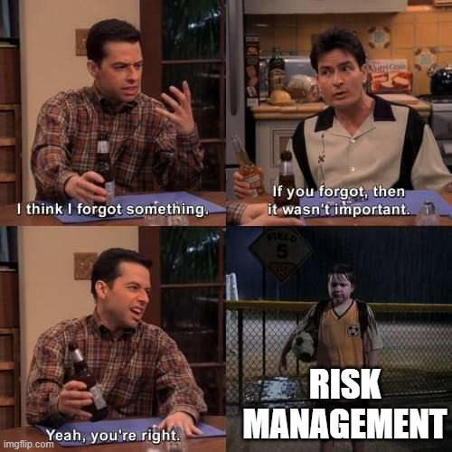 It wasnt important risk management meme