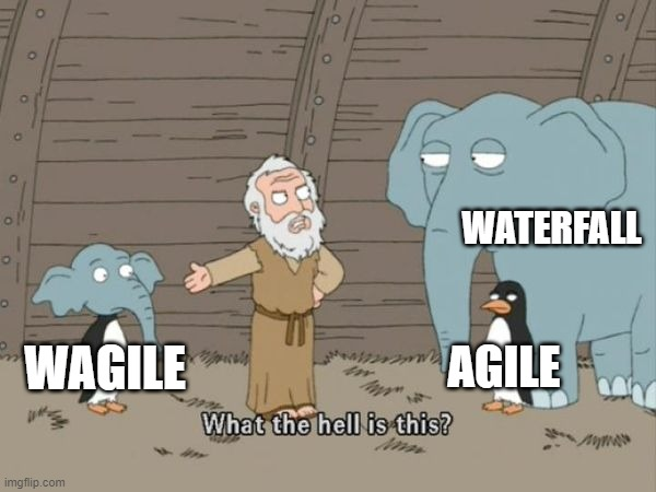Wagile project management meme
