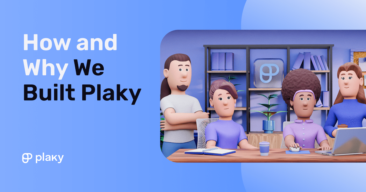 Turning an Idea Into Reality: How & We Built Plaky