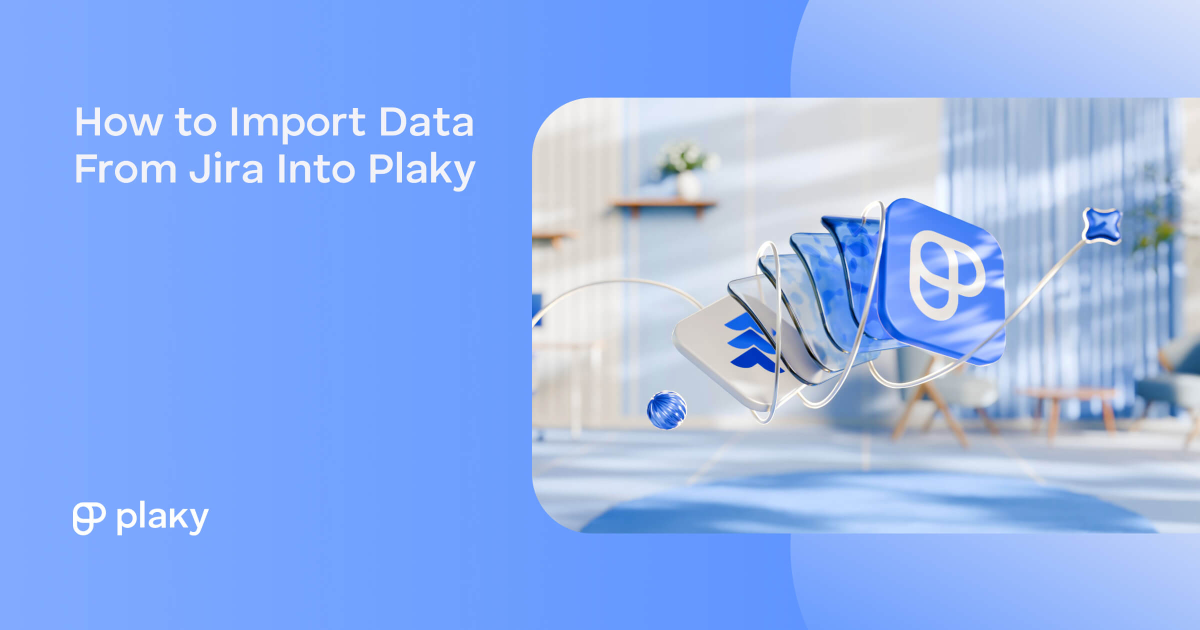 How to Import Data From Jira Into Plaky