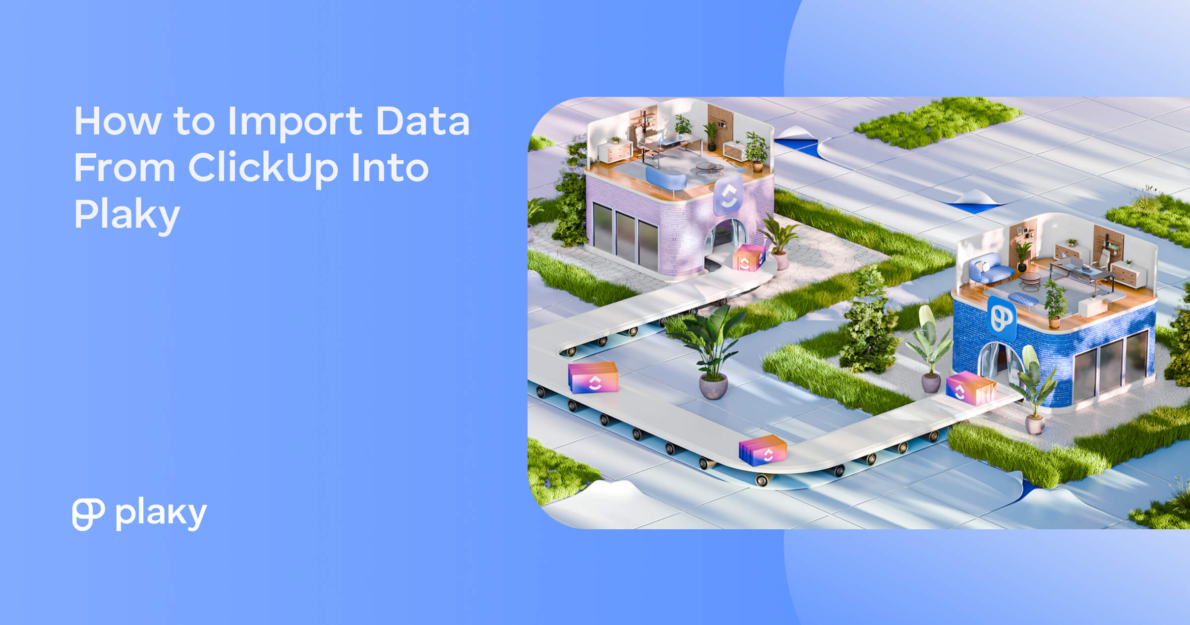 How to Import Data From ClickUp Into Plaky