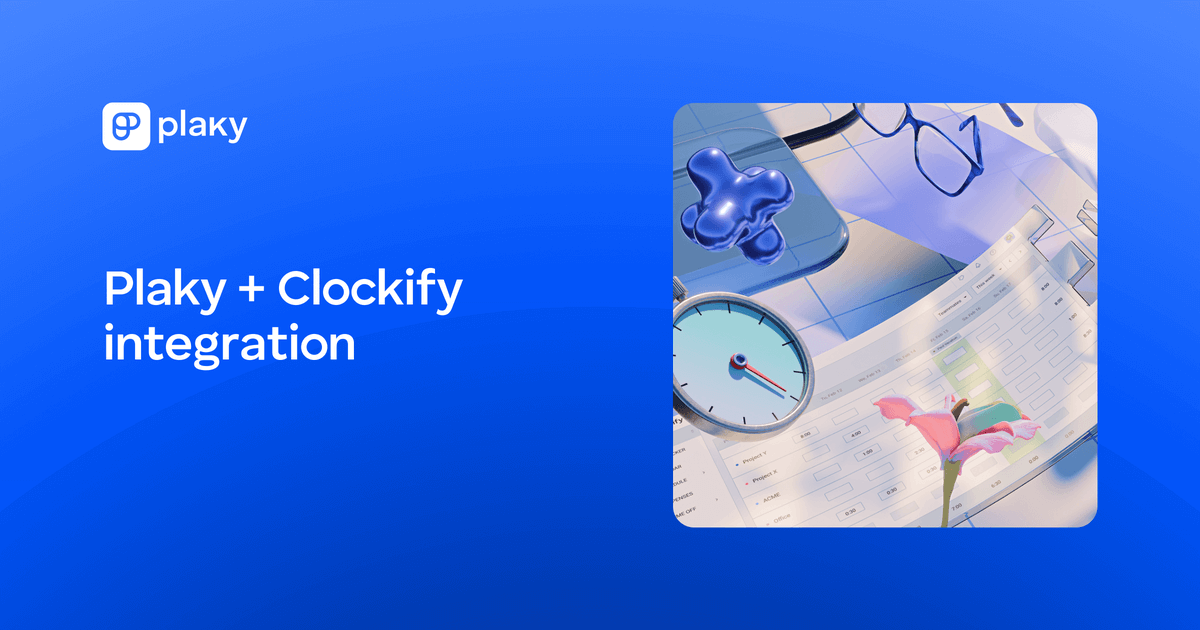 Plaky + Clockify Integration: Why Aligning Tasks & Time Matters